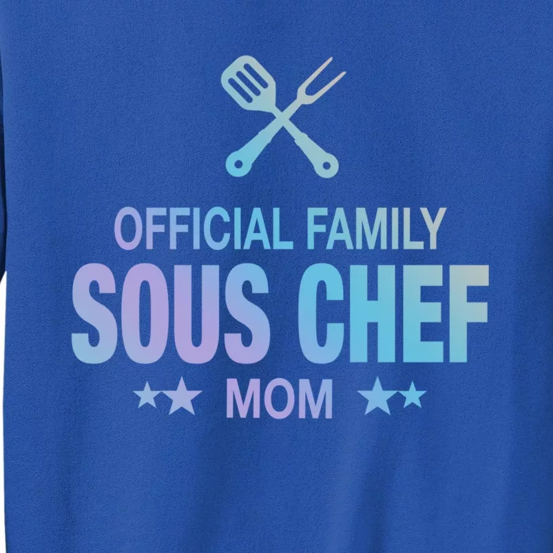 Mom Family Sous Chef Gift Funny Cooking Mom Meaningful Gift Sweatshirt