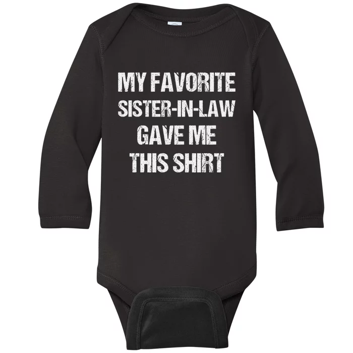 My Favorite Sister In Law Gave Me This Birthday Baby Long Sleeve Bodysuit