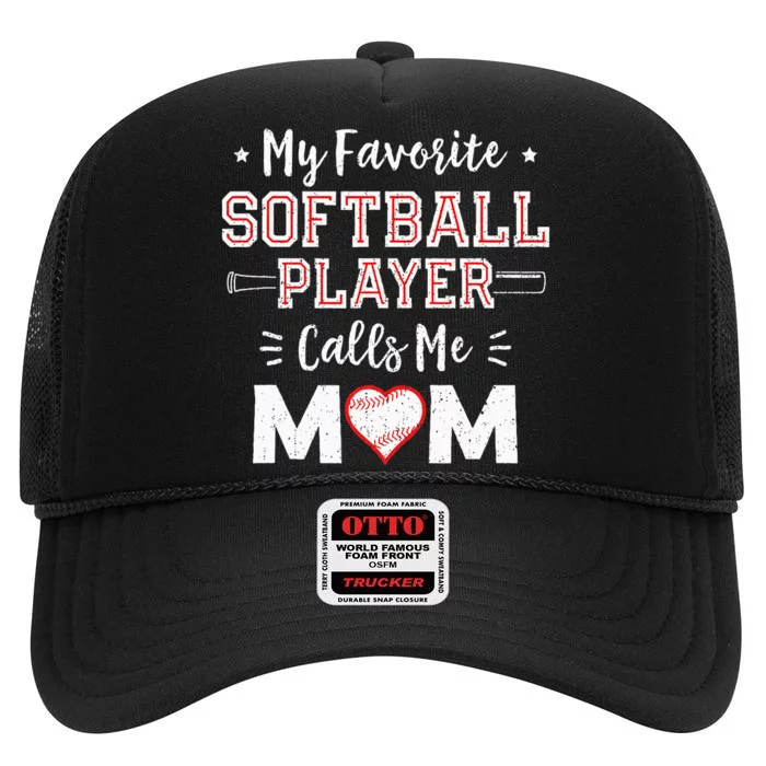 My Favorite Softball Player Calls Me Mom Mom Softball High Crown Mesh Trucker Hat