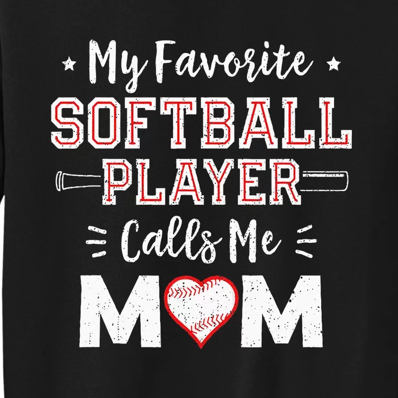 My Favorite Softball Player Calls Me Mom Mom Softball Sweatshirt