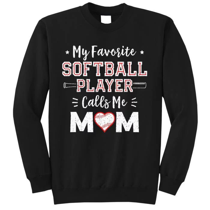 My Favorite Softball Player Calls Me Mom Mom Softball Sweatshirt