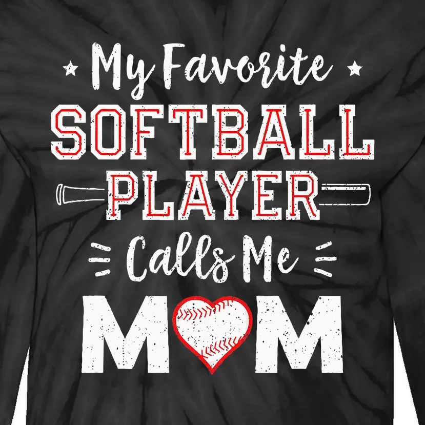 My Favorite Softball Player Calls Me Mom Mom Softball Tie-Dye Long Sleeve Shirt