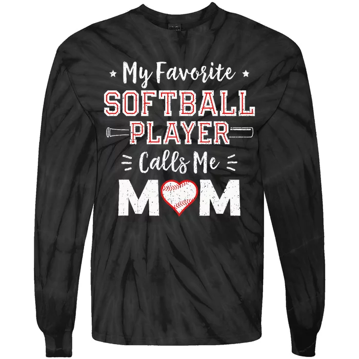 My Favorite Softball Player Calls Me Mom Mom Softball Tie-Dye Long Sleeve Shirt