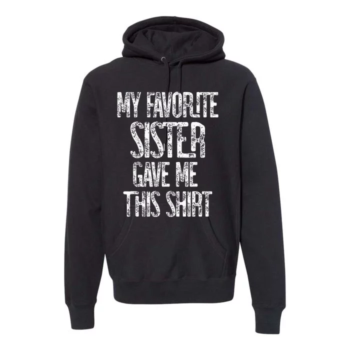 My Favorite Sister In Law Gave Me This  Birthday Gift Premium Hoodie