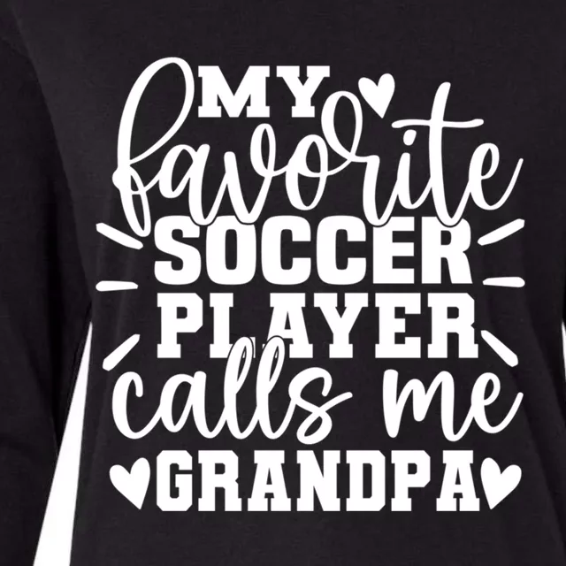 My Favorite Soccer Player Call Me Grandpa Soccer Fathers Day Funny Gift Womens Cotton Relaxed Long Sleeve T-Shirt