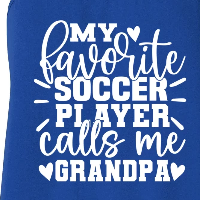 My Favorite Soccer Player Call Me Grandpa Soccer Fathers Day Funny Gift Women's Racerback Tank