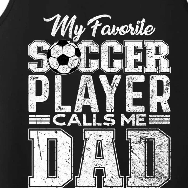 My Favorite Soccer Player Calls Me Dad Fathers Day Gift Performance Tank