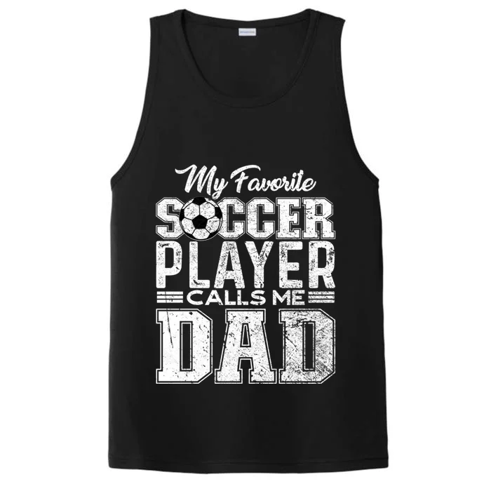 My Favorite Soccer Player Calls Me Dad Fathers Day Gift Performance Tank