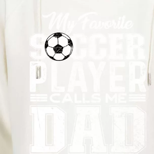 My Favorite Soccer Player Calls Me Dad Fathers Day Gift Womens Funnel Neck Pullover Hood