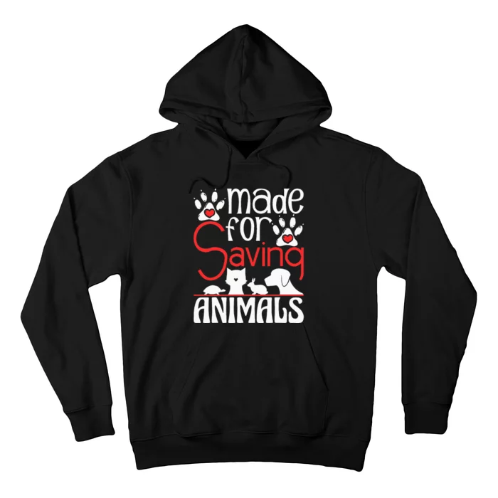 Made For Saving Animals Veterinarian Veterinary School Vet Hoodie