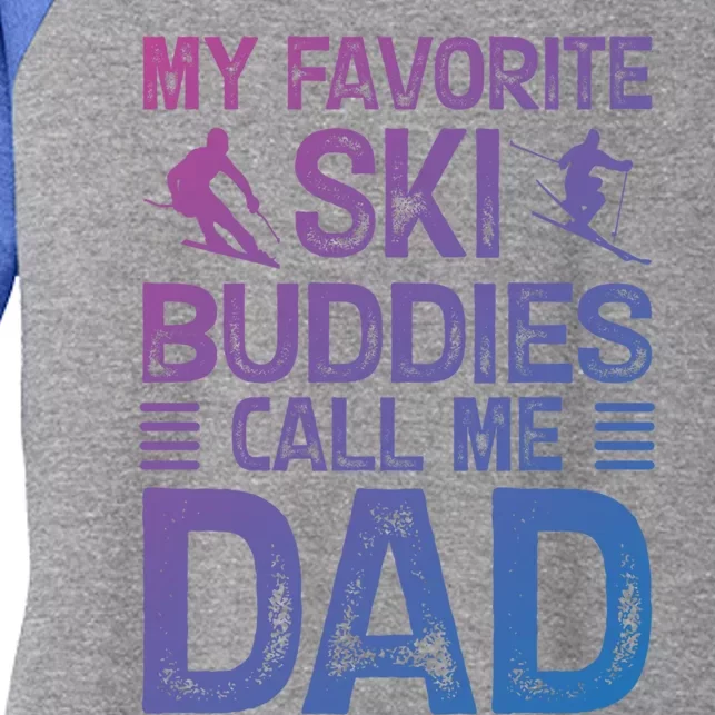 My Favorite Ski Buddies Call Me Dad Happy Father Day Cool Gift Women's Tri-Blend 3/4-Sleeve Raglan Shirt