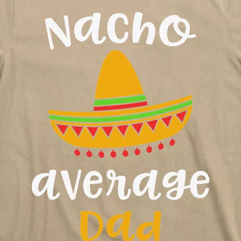 Mexican Fiesta Sombrero F Nacho Average Dad T-Shirt