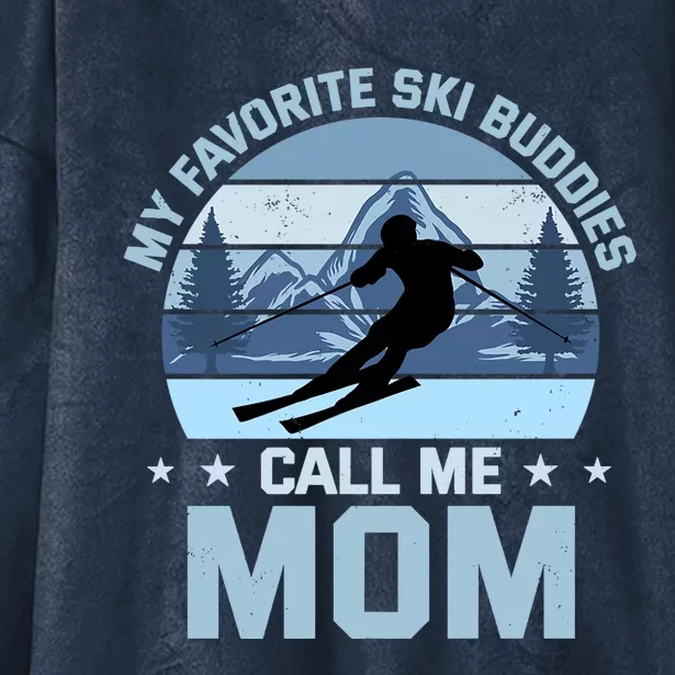 My Favorite Ski Buddies Call Me Mom Skiing Mother Premium Hooded Wearable Blanket