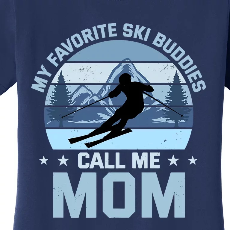 My Favorite Ski Buddies Call Me Mom Skiing Mother Premium Women's T-Shirt