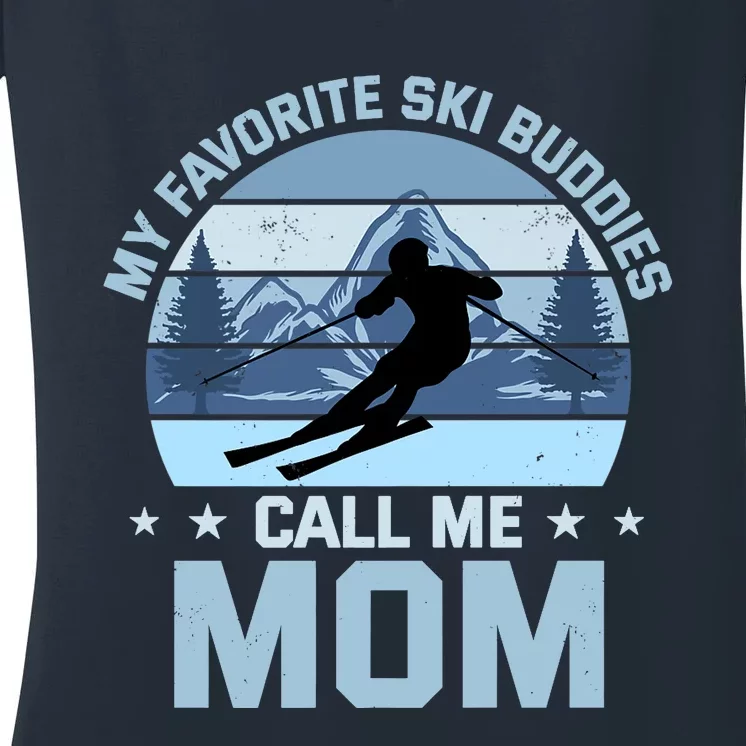 My Favorite Ski Buddies Call Me Mom Skiing Mother Premium Women's V-Neck T-Shirt