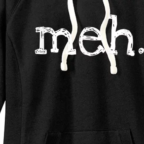 Meh Funny Sarcastic Women's Fleece Hoodie