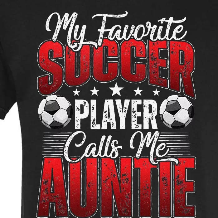 My Favorite Soccer Player Calls Me Auntie Mothers Day Cute Tank Top Garment-Dyed Heavyweight T-Shirt