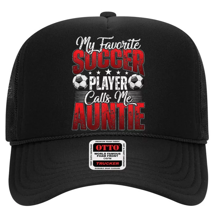 My Favorite Soccer Player Calls Me Auntie Mothers Day Cute Tank Top High Crown Mesh Trucker Hat