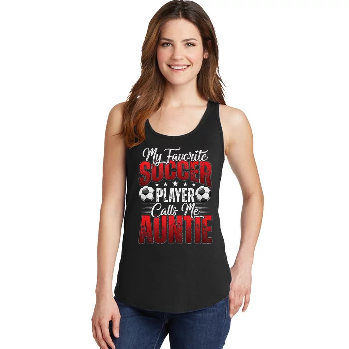 My Favorite Soccer Player Calls Me Auntie Mothers Day Cute Tank Top Ladies Essential Tank