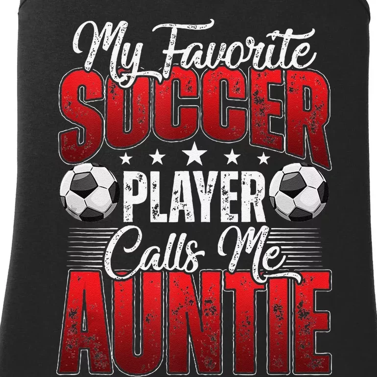 My Favorite Soccer Player Calls Me Auntie Mothers Day Cute Tank Top Ladies Essential Tank