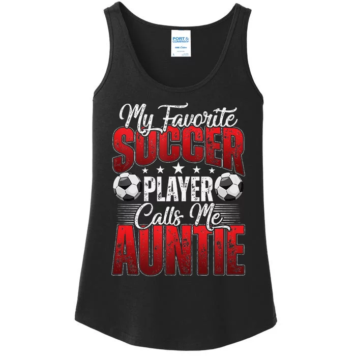 My Favorite Soccer Player Calls Me Auntie Mothers Day Cute Tank Top Ladies Essential Tank