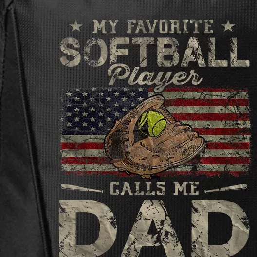 My Favorite Softball Player Calls Me Dad FatherS Day Daddy City Backpack