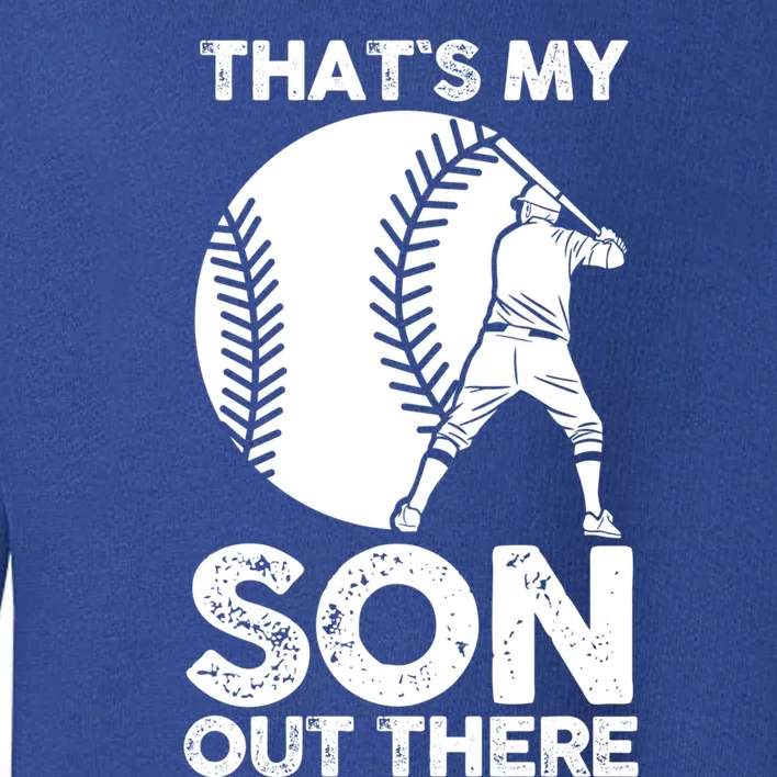 Mother Fater Son Dad Mom Baseball Great Gift Toddler Sweatshirt