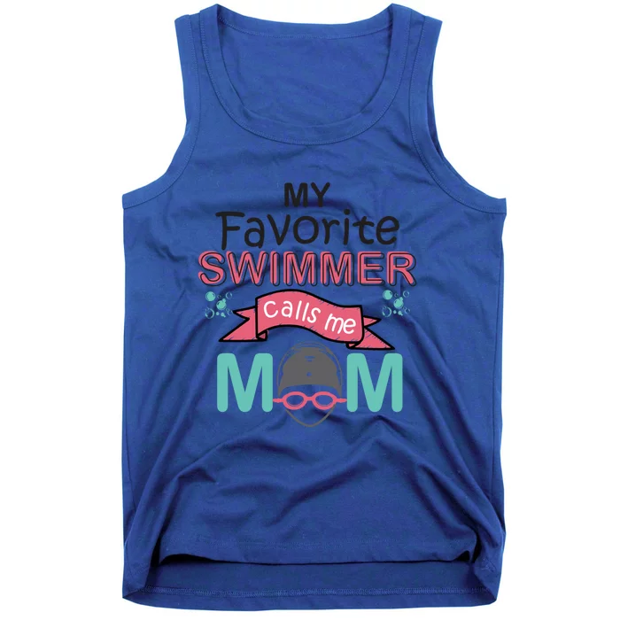 My Favorite Swimmer Calls Me Mom Swim Team Swimming Gift Meaningful Gift Tank Top