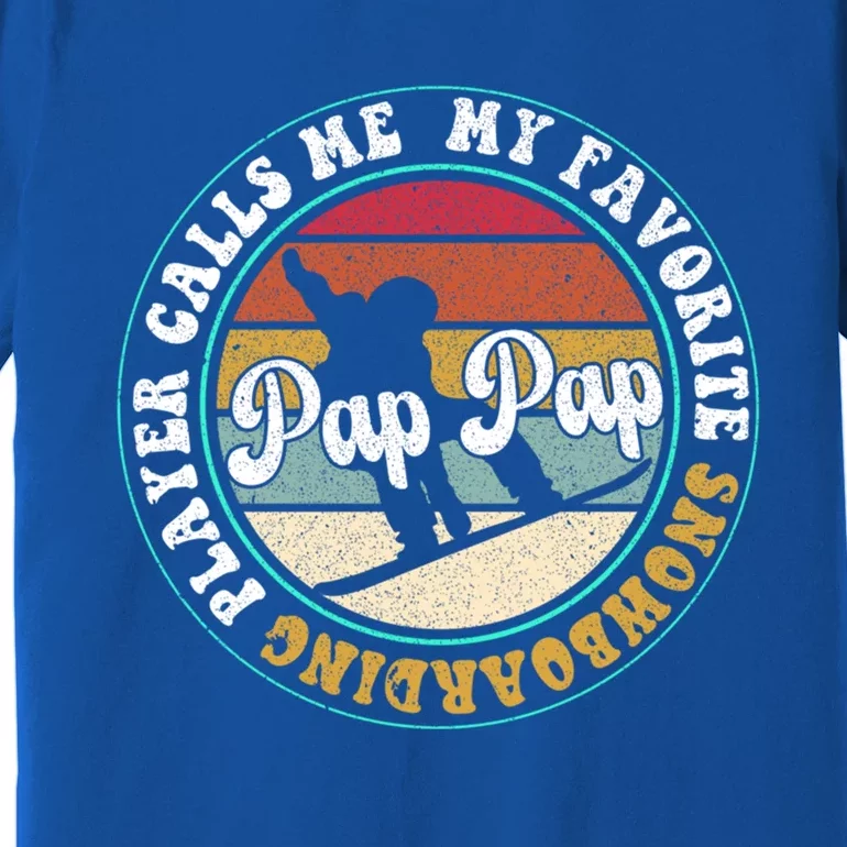 My Favorite Snowboarding Player Calls Me Pap Pap Fathers Day Gift Premium T-Shirt