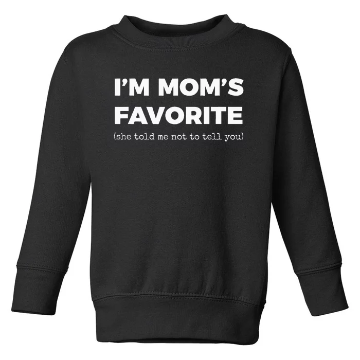 Moms Favorite Son Daughter Im Moms Favorite Toddler Sweatshirt