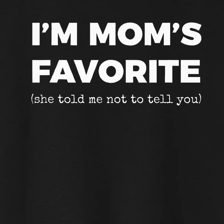 Moms Favorite Son Daughter Im Moms Favorite Women's Crop Top Tee