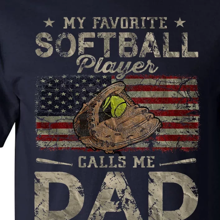 My Favorite Softball Player Calls Me Dad FatherS Day Daddy Tall T-Shirt