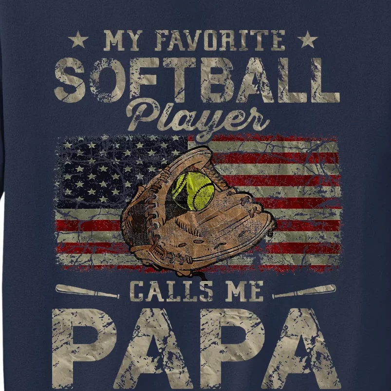 My Favorite Softball Player Calls Me Papa FatherS Day Sweatshirt