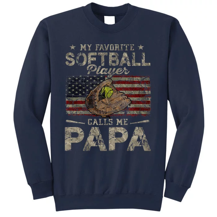 My Favorite Softball Player Calls Me Papa FatherS Day Sweatshirt