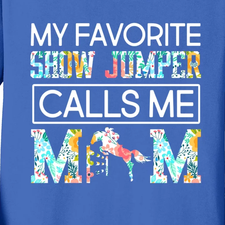 My Favorite Show Jumper Calls Me Mom Riding Horse Jumping Great Gift Kids Long Sleeve Shirt