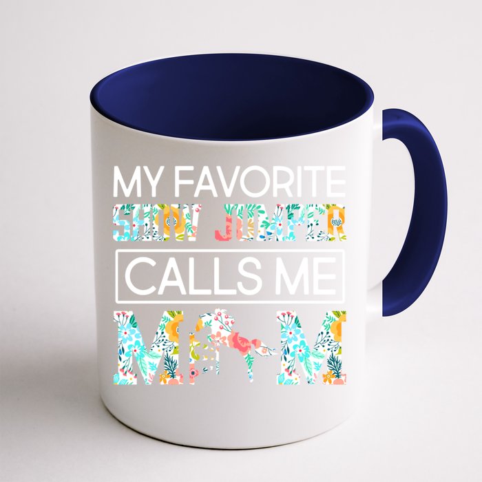 My Favorite Show Jumper Calls Me Mom Riding Horse Jumping Great Gift Front & Back Coffee Mug