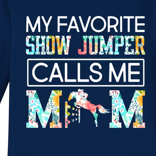 My Favorite Show Jumper Calls Me Mom Riding Horse Jumping Great Gift Baby Long Sleeve Bodysuit