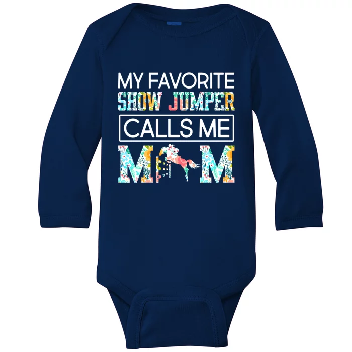 My Favorite Show Jumper Calls Me Mom Riding Horse Jumping Great Gift Baby Long Sleeve Bodysuit