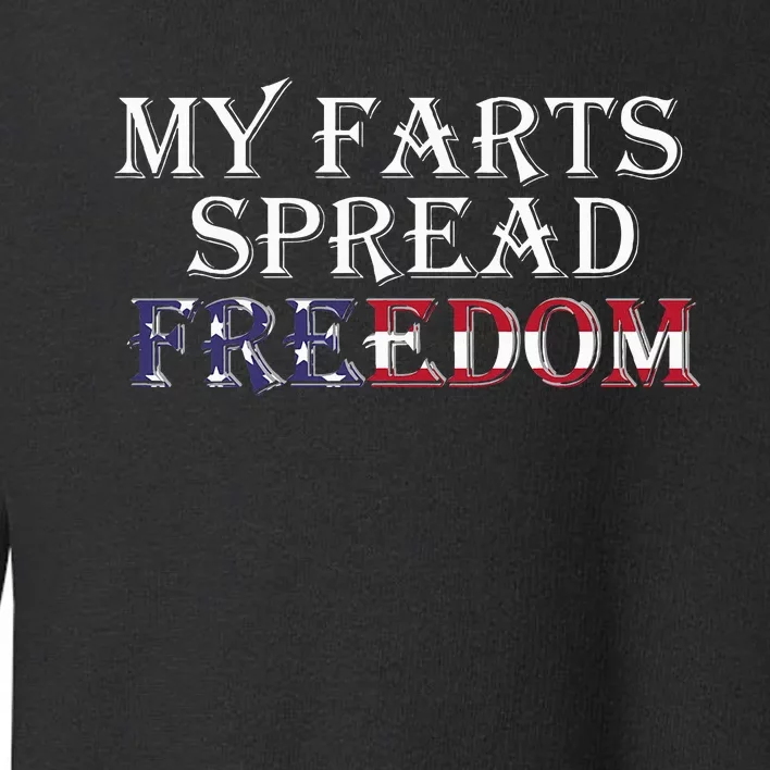 My Farts Spread Freedom Redneck Country Joke USA Flag Humor Toddler Sweatshirt