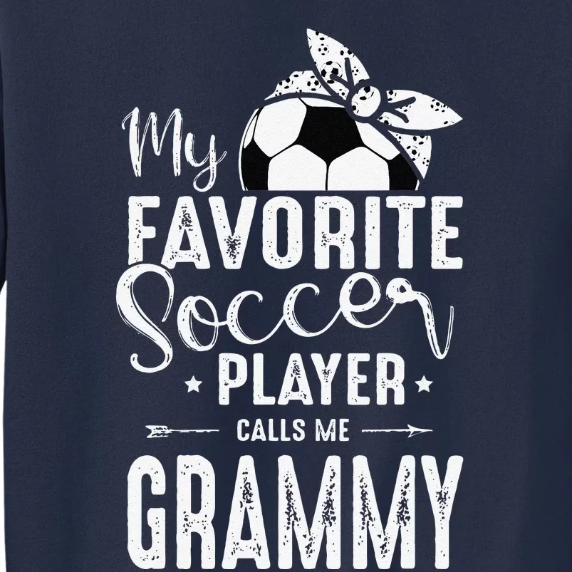 My Favorite Soccer Player Calls Me Grammy Sweatshirt