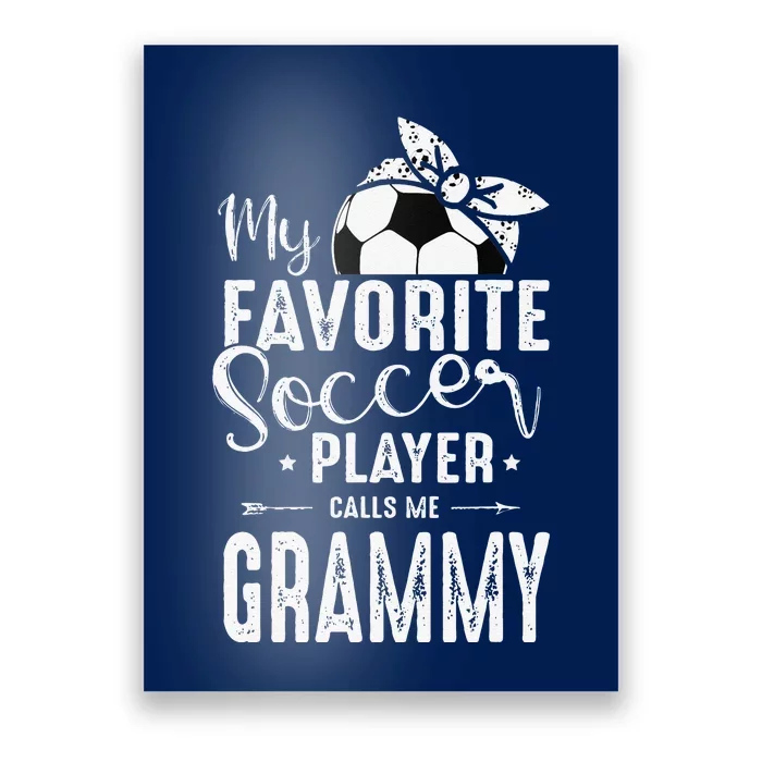 My Favorite Soccer Player Calls Me Grammy Poster