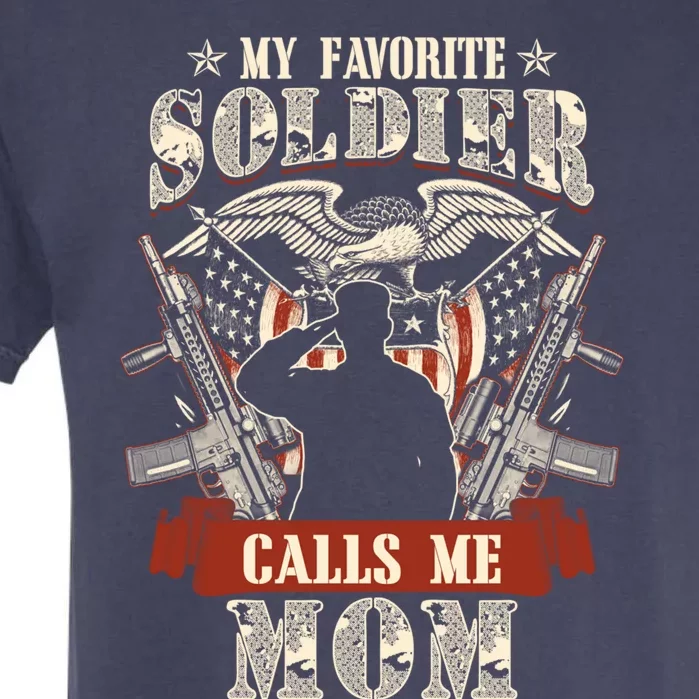 My Favorite Soldier Calls Me Mom Proud Army Family Gift Garment-Dyed Heavyweight T-Shirt