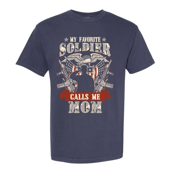 My Favorite Soldier Calls Me Mom Proud Army Family Gift Garment-Dyed Heavyweight T-Shirt