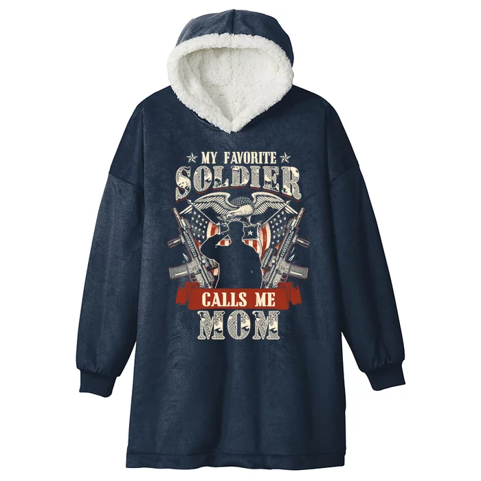 My Favorite Soldier Calls Me Mom Proud Army Family Gift Hooded Wearable Blanket