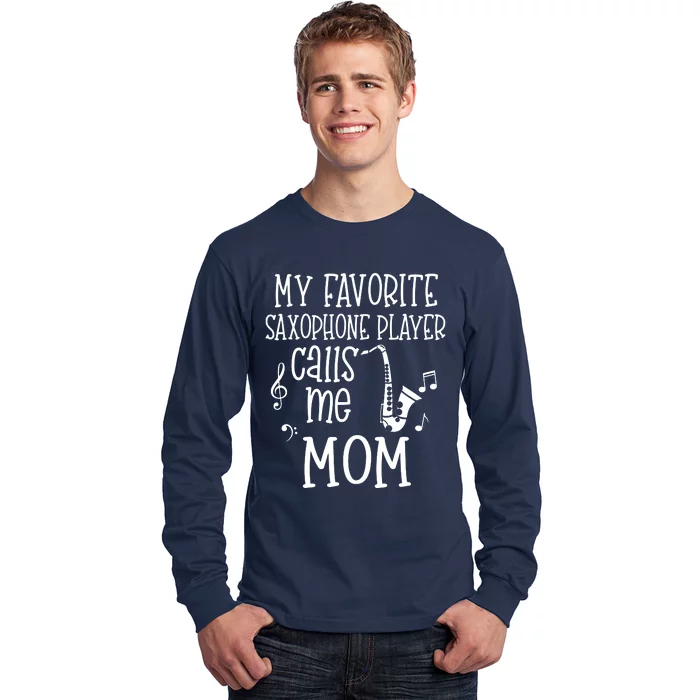 My Favorite Saxophone Player Calls Me Mom Marching Band Gift Long Sleeve Shirt