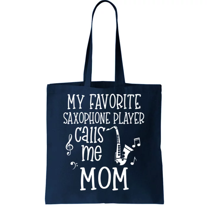 My Favorite Saxophone Player Calls Me Mom Marching Band Gift Tote Bag