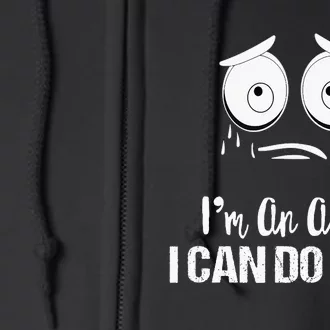 Motivational Funny Saying Im An Adult I Can Do This Full Zip Hoodie