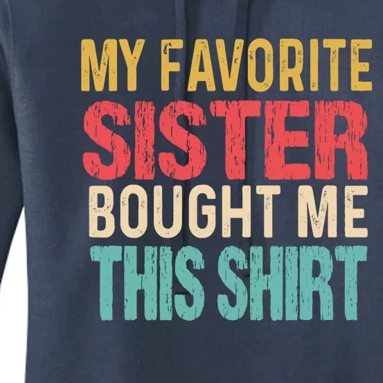 My Favorite Sister Bought Me This  Funny Brother Women's Pullover Hoodie