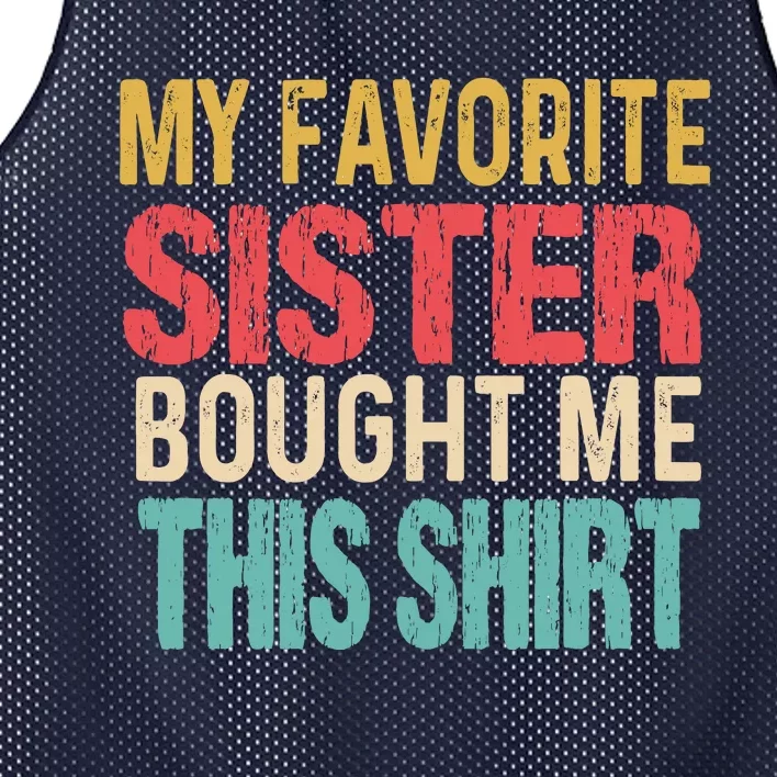 My Favorite Sister Bought Me This  Funny Brother Mesh Reversible Basketball Jersey Tank