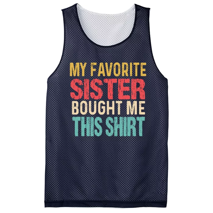 My Favorite Sister Bought Me This  Funny Brother Mesh Reversible Basketball Jersey Tank